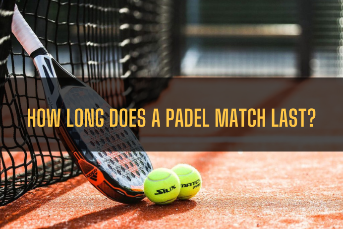 Wie Lange Dauert Ein Typisches Padel-Match?